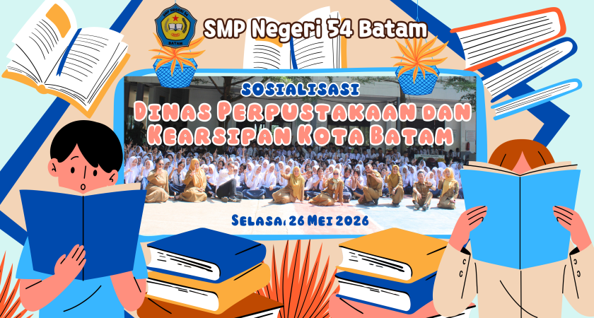 Sosialisasi Dinas Perpustakaan dan Kearsipan Kota Batam di SMP Negeri 54 Batam: Penguatan Literasi dan Kolaborasi Berkarya